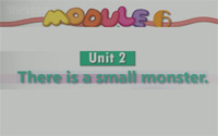 三年级下册英语Module6 Unit 2《There is a small monster》（2）